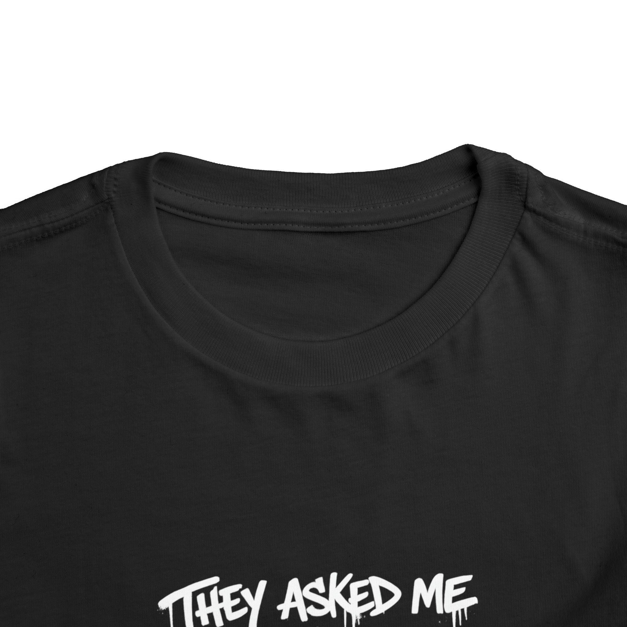 Toddler T-Shirt — Funny Graffiti Quote “They Asked Me What I Would Do If I Didn’t Win... I Guess We Will Never Know”
