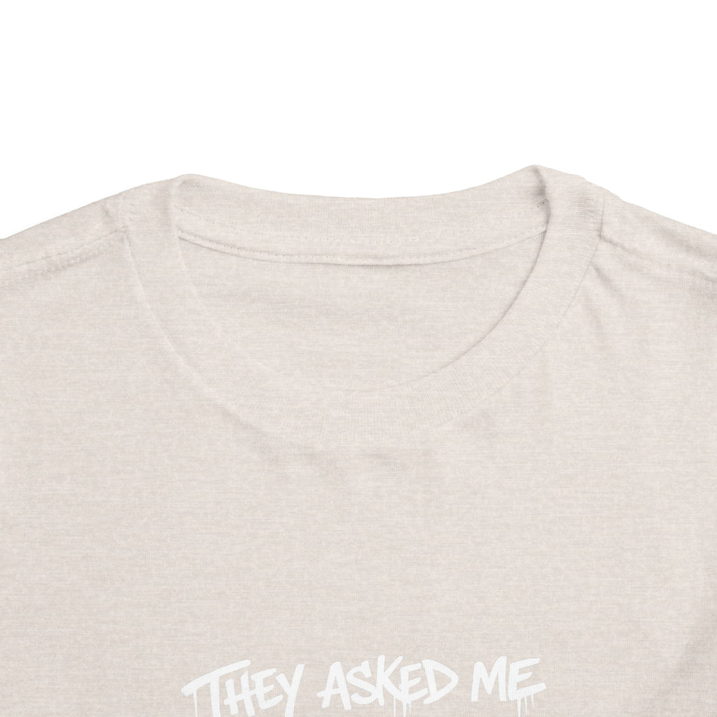 Toddler T-Shirt — Funny Graffiti Quote “They Asked Me What I Would Do If I Didn’t Win... I Guess We Will Never Know”