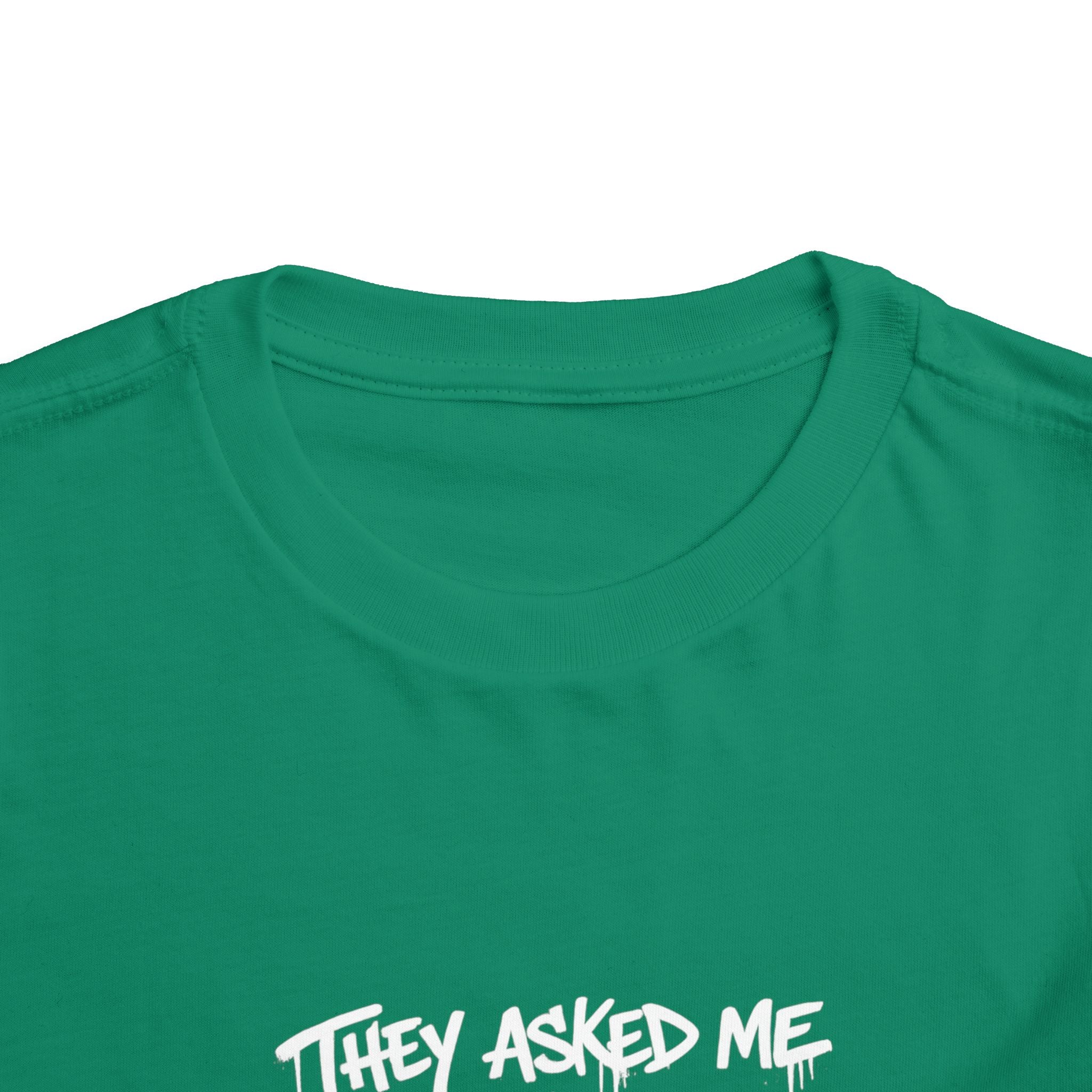 Toddler T-Shirt — Funny Graffiti Quote “They Asked Me What I Would Do If I Didn’t Win... I Guess We Will Never Know”