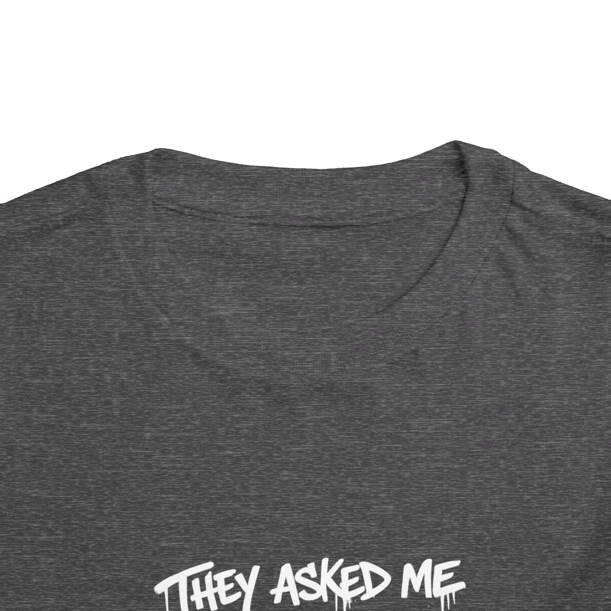 Toddler T-Shirt — Funny Graffiti Quote “They Asked Me What I Would Do If I Didn’t Win... I Guess We Will Never Know”