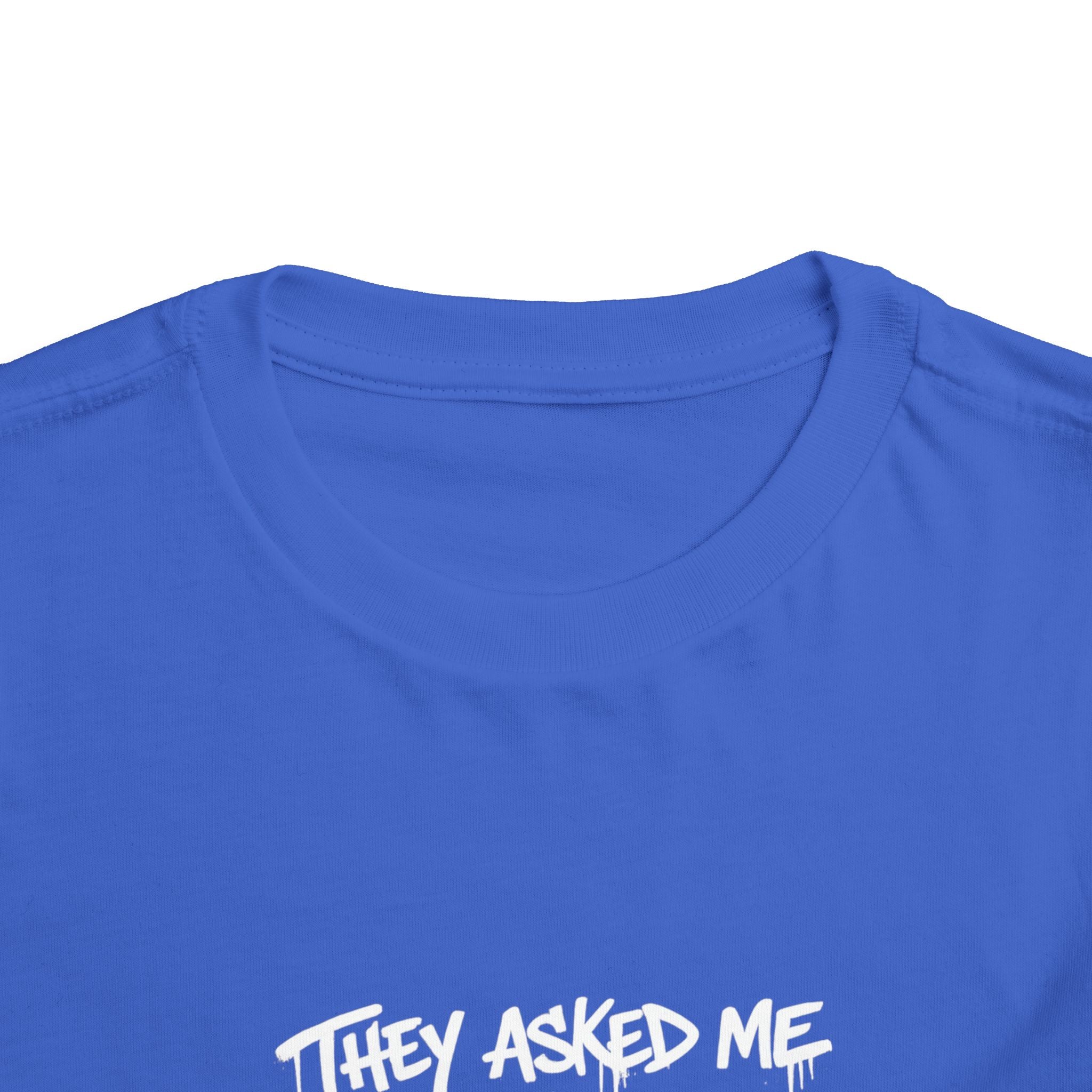 Toddler T-Shirt — Funny Graffiti Quote “They Asked Me What I Would Do If I Didn’t Win... I Guess We Will Never Know”