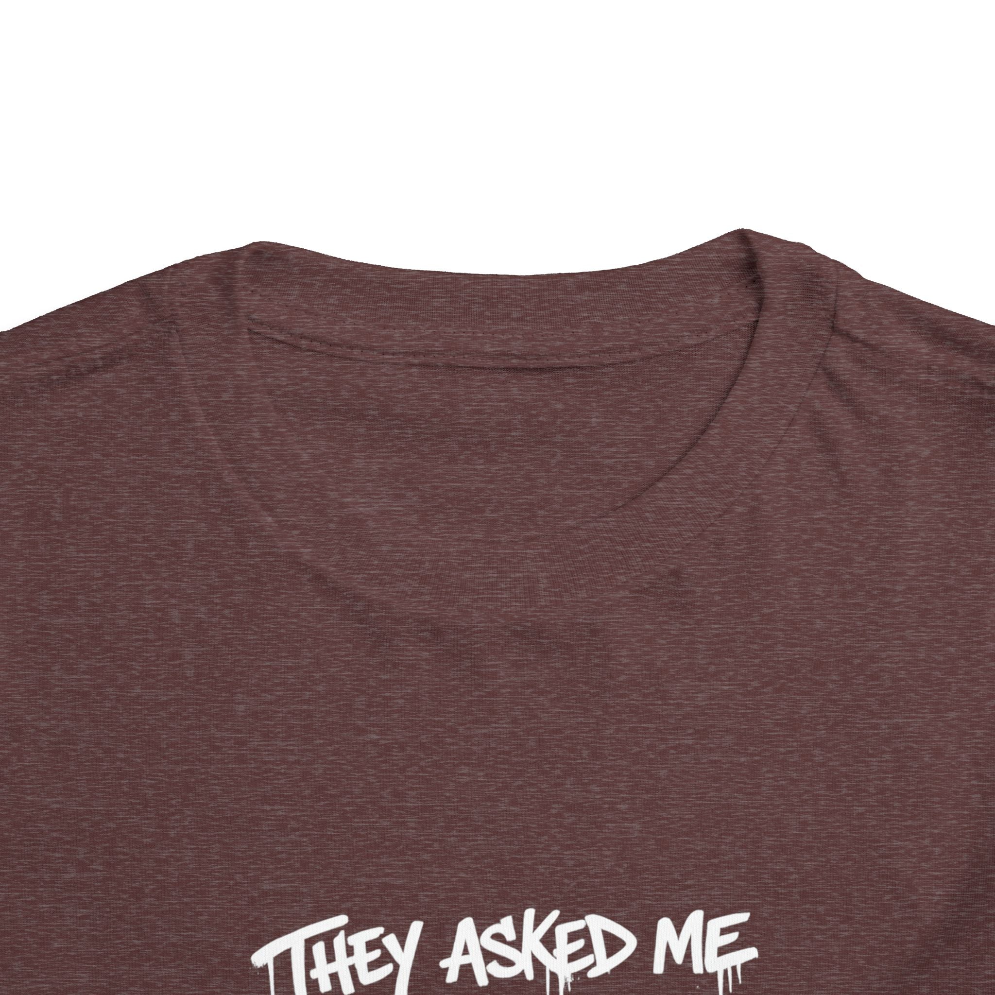 Toddler T-Shirt — Funny Graffiti Quote “They Asked Me What I Would Do If I Didn’t Win... I Guess We Will Never Know”