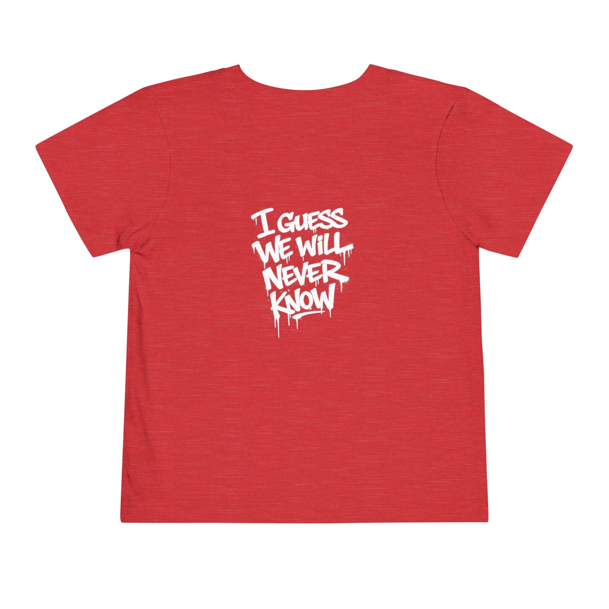 Toddler T-Shirt — Funny Graffiti Quote “They Asked Me What I Would Do If I Didn’t Win... I Guess We Will Never Know”