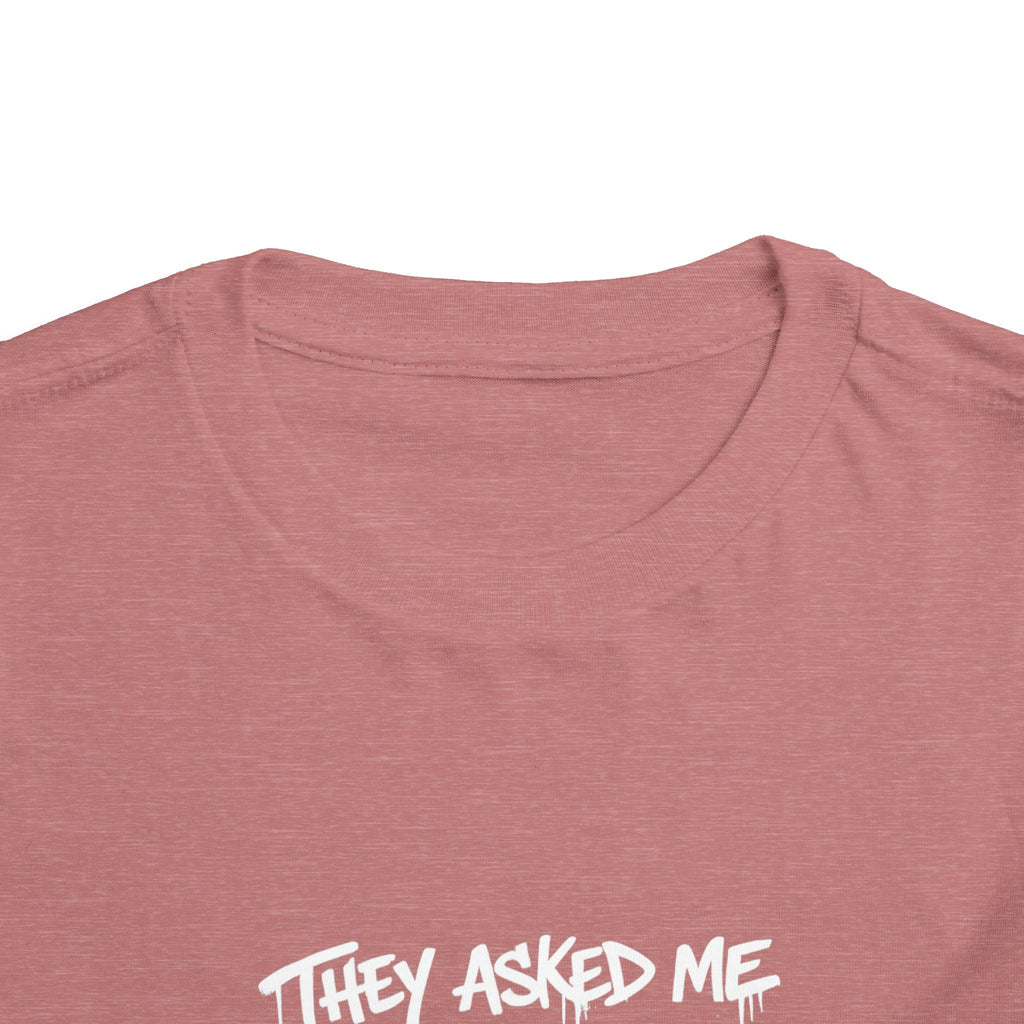 Toddler T-Shirt — Funny Graffiti Quote “They Asked Me What I Would Do If I Didn’t Win... I Guess We Will Never Know”