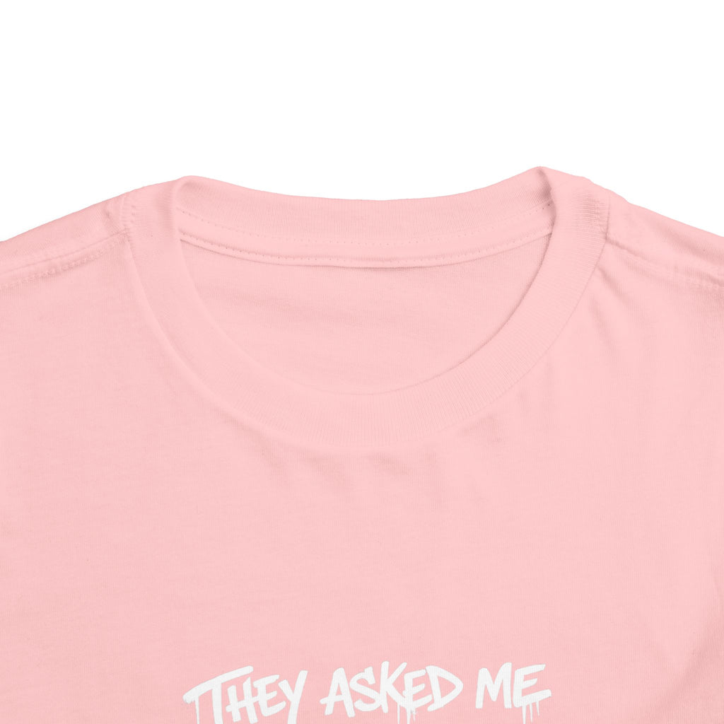Toddler T-Shirt — Funny Graffiti Quote “They Asked Me What I Would Do If I Didn’t Win... I Guess We Will Never Know”