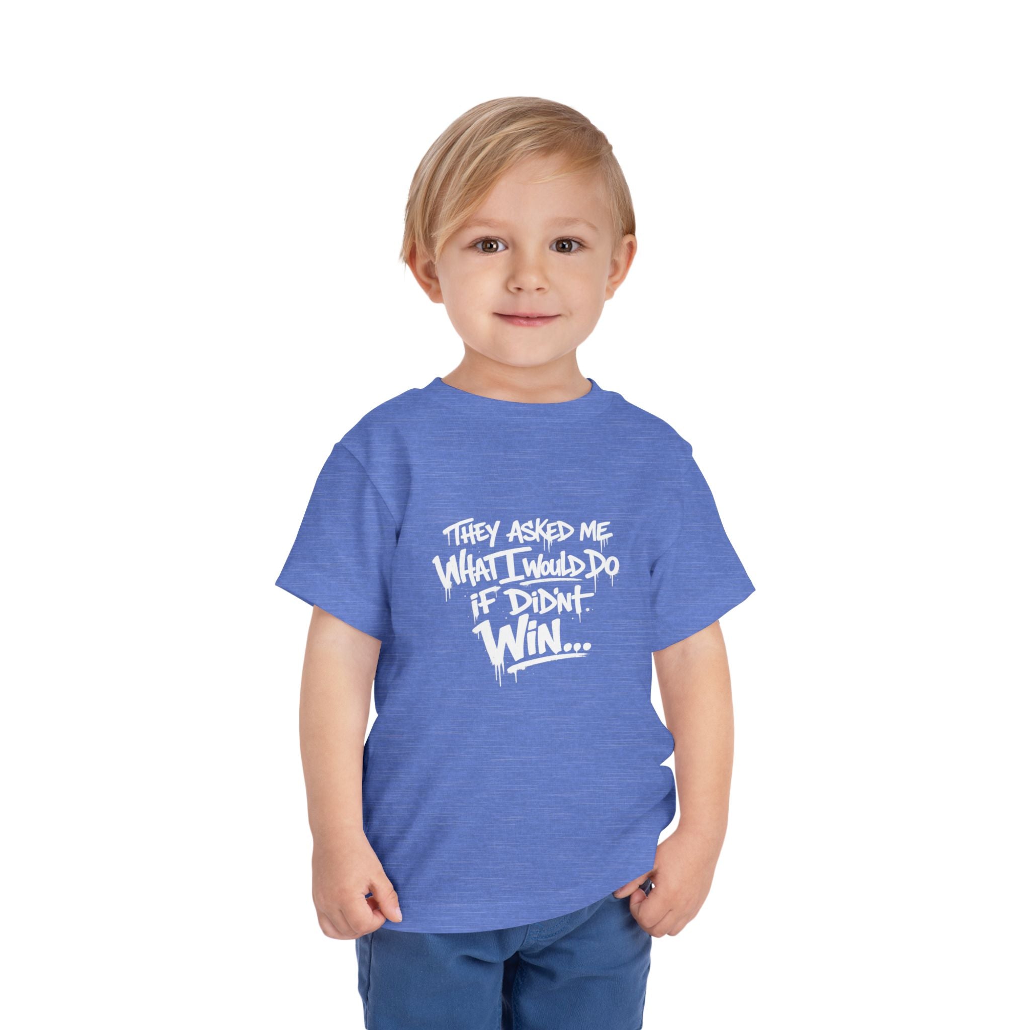 Toddler T-Shirt — Funny Graffiti Quote “They Asked Me What I Would Do If I Didn’t Win... I Guess We Will Never Know”