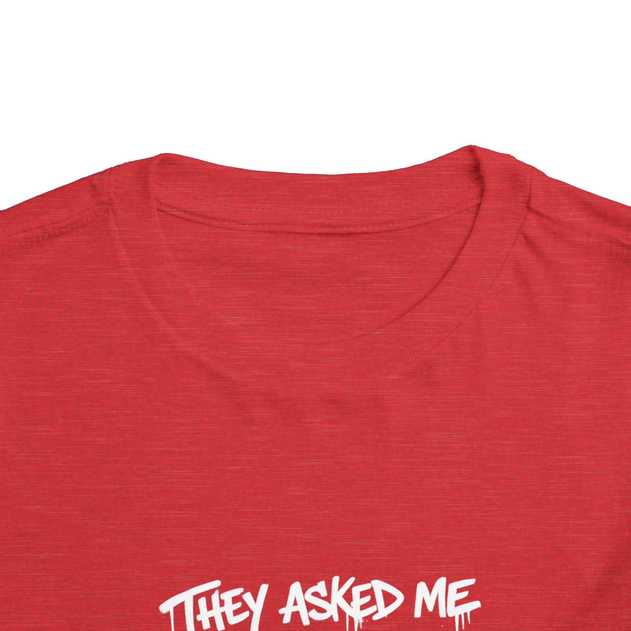 Toddler T-Shirt — Funny Graffiti Quote “They Asked Me What I Would Do If I Didn’t Win... I Guess We Will Never Know”