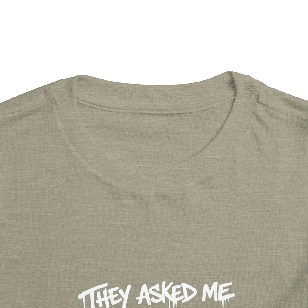 Toddler T-Shirt — Funny Graffiti Quote “They Asked Me What I Would Do If I Didn’t Win... I Guess We Will Never Know”