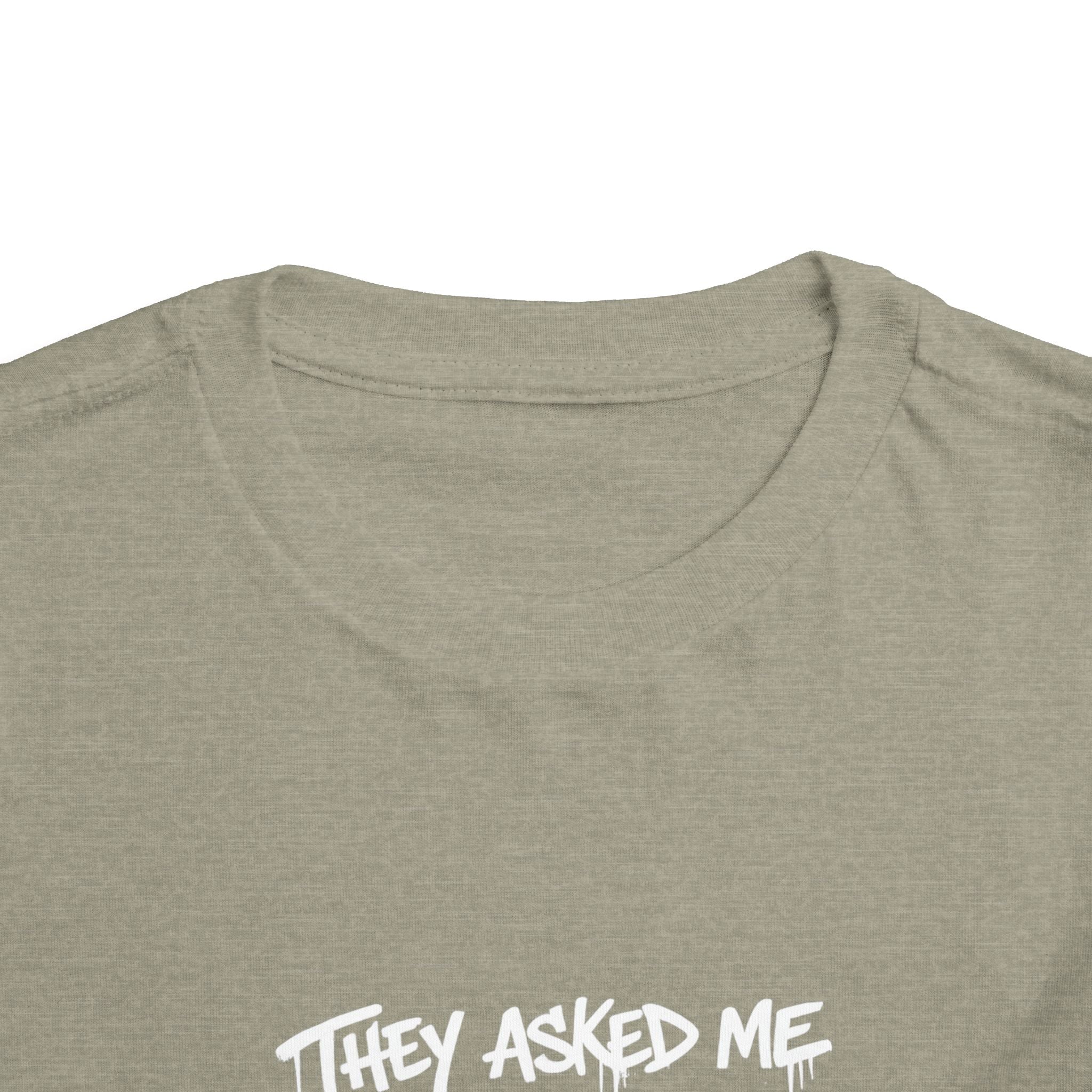 Toddler T-Shirt — Funny Graffiti Quote “They Asked Me What I Would Do If I Didn’t Win... I Guess We Will Never Know”