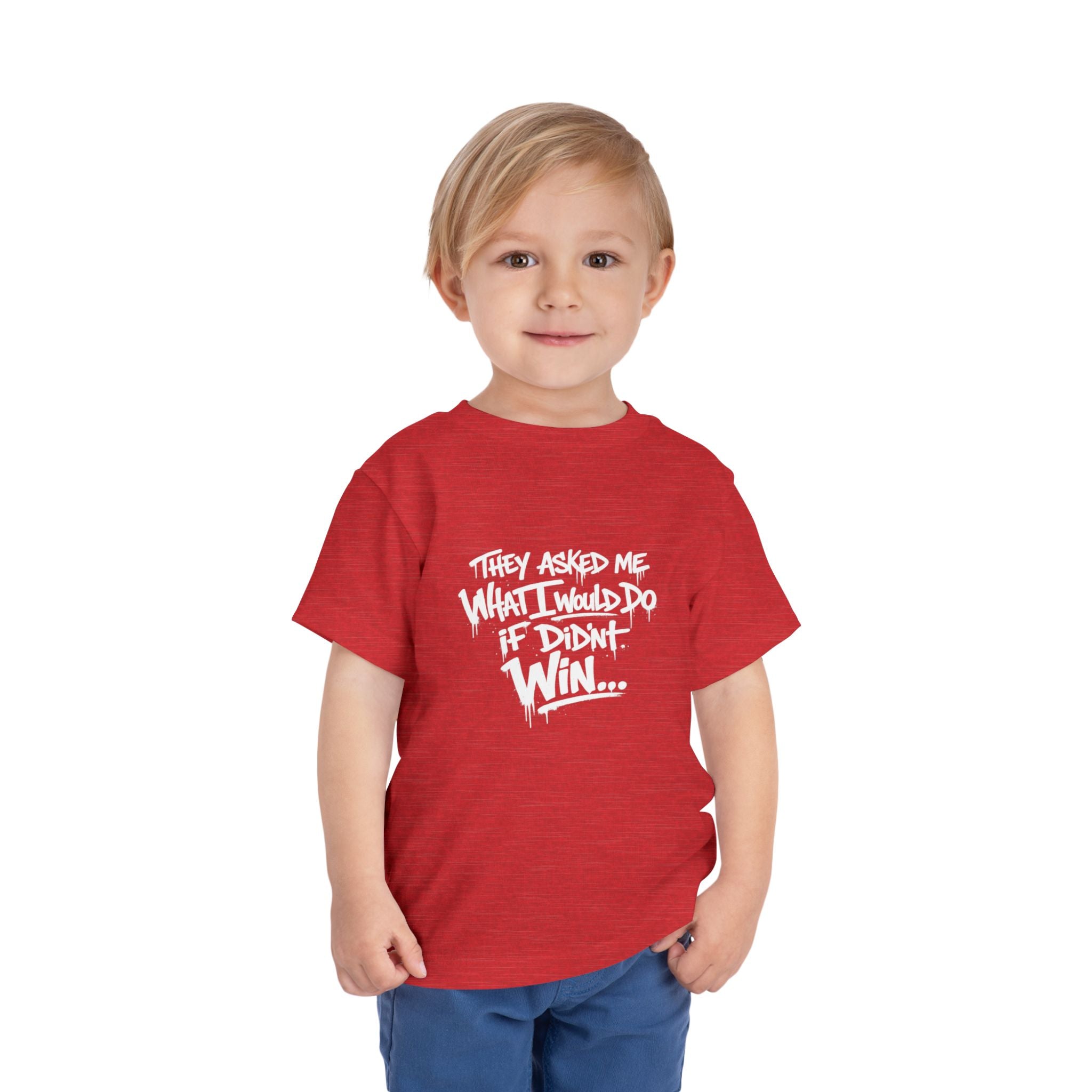 Toddler T-Shirt — Funny Graffiti Quote “They Asked Me What I Would Do If I Didn’t Win... I Guess We Will Never Know”