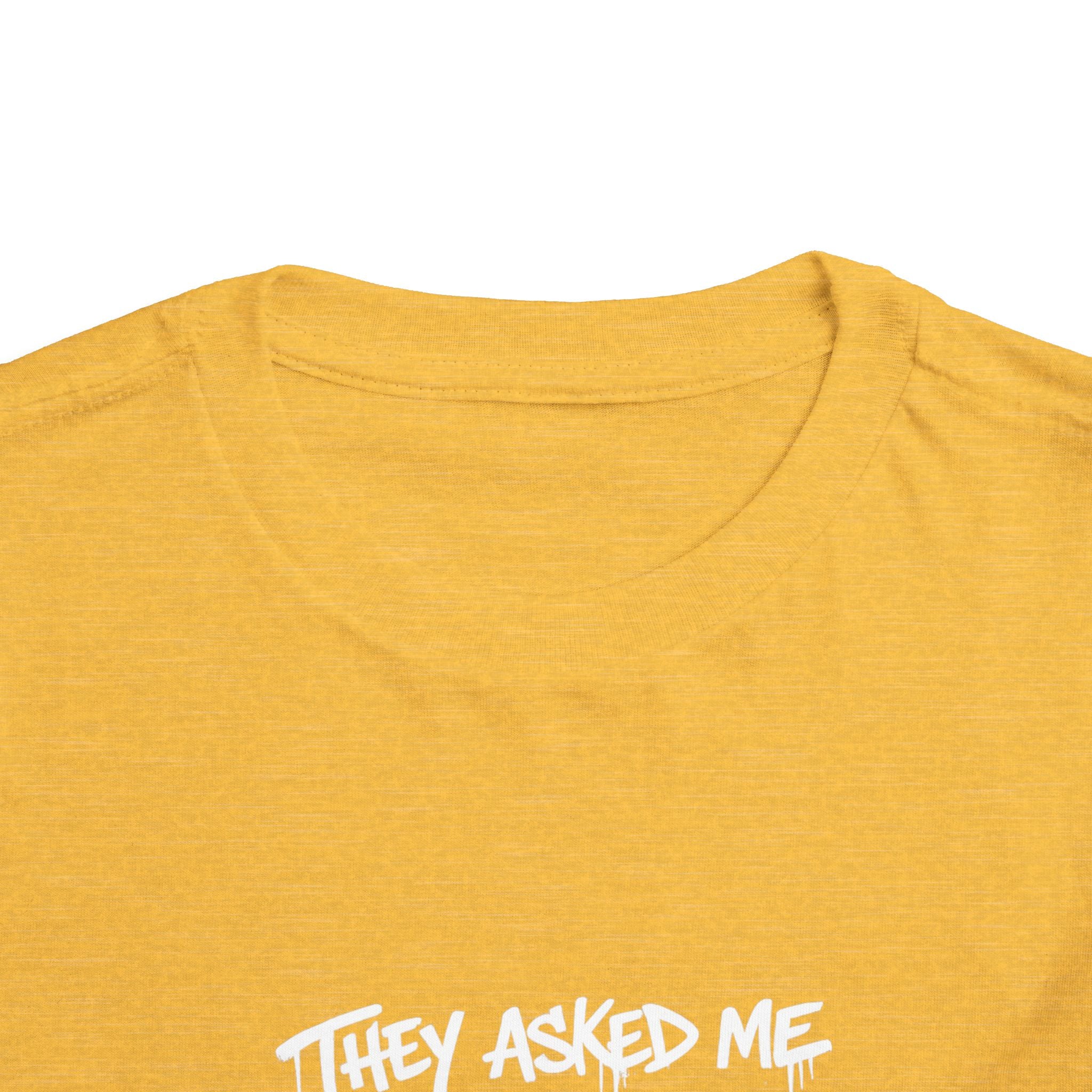 Toddler T-Shirt — Funny Graffiti Quote “They Asked Me What I Would Do If I Didn’t Win... I Guess We Will Never Know”