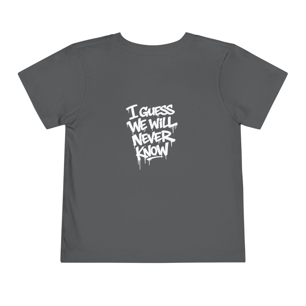 Toddler T-Shirt — Funny Graffiti Quote “They Asked Me What I Would Do If I Didn’t Win... I Guess We Will Never Know”
