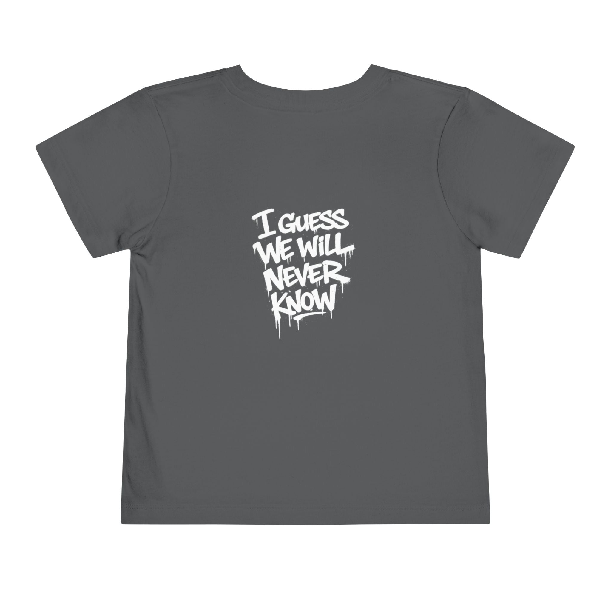 Toddler T-Shirt — Funny Graffiti Quote “They Asked Me What I Would Do If I Didn’t Win... I Guess We Will Never Know”