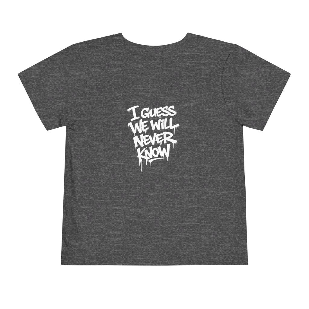 Toddler T-Shirt — Funny Graffiti Quote “They Asked Me What I Would Do If I Didn’t Win... I Guess We Will Never Know”