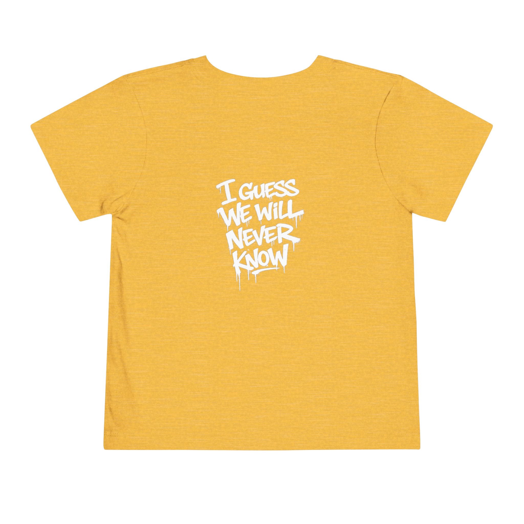 Toddler T-Shirt — Funny Graffiti Quote “They Asked Me What I Would Do If I Didn’t Win... I Guess We Will Never Know”